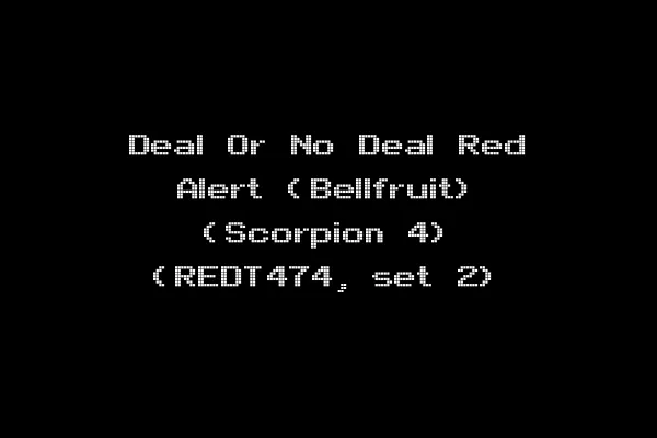 Deal Or No Deal Red Alert (Bellfruit) (Scorpion 4) (REDT474, set 2)