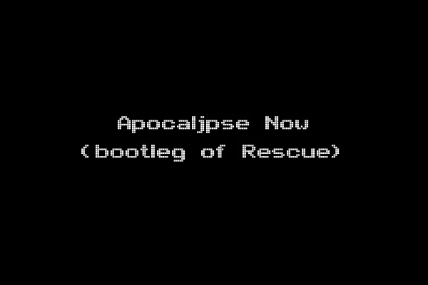 Apocaljpse Now (bootleg of Rescue)