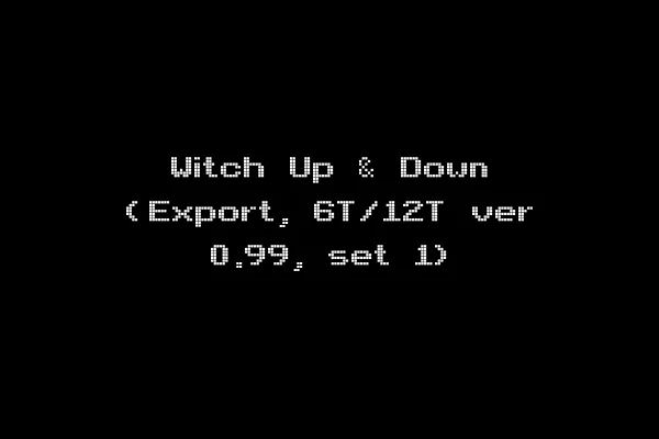 Witch Up & Down (Export, 6T/12T ver 0.99, set 1)