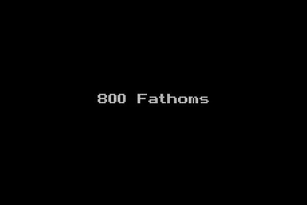 800 Fathoms