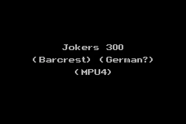 Jokers 300 (Barcrest) (German?) (MPU4)