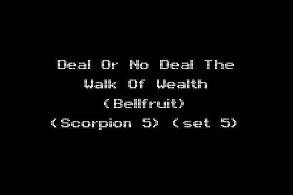 Deal Or No Deal The Walk Of Wealth (Bellfruit) (Scorpion 5) (set 5)