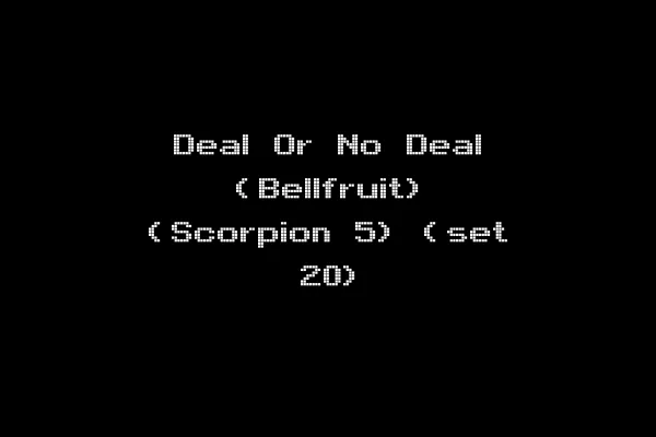 Deal Or No Deal (Bellfruit) (Scorpion 5) (set 20)
