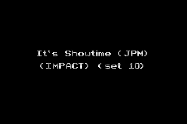 It's Showtime (JPM) (IMPACT) (set 10)