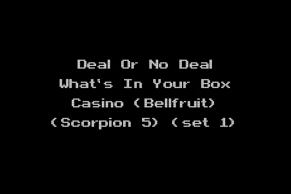 Deal Or No Deal What's In Your Box Casino (Bellfruit) (Scorpion 5) (set 1)