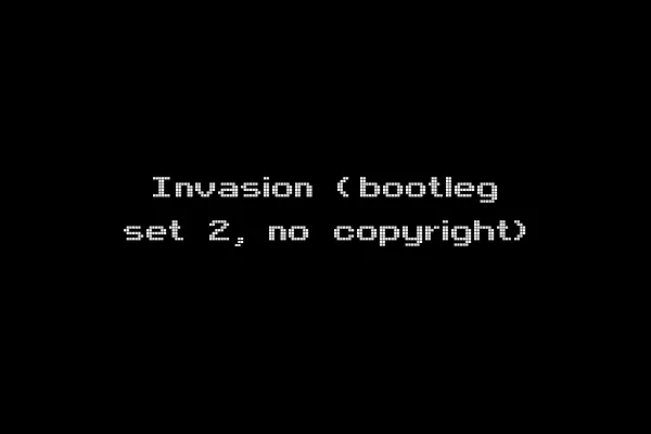 Invasion (bootleg set 2, no copyright)