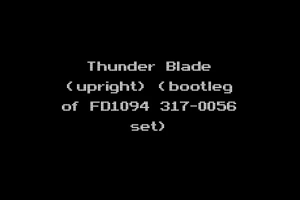 Thunder Blade (upright) (bootleg of FD1094 317-0056 set)