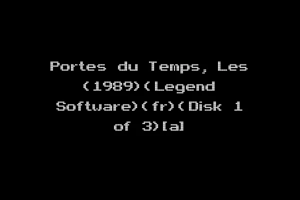 Portes du Temps, Les (1989)(Legend Software)(fr)(Disk 1 of 3)[a]