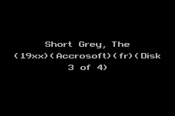 Short Grey, The (19xx)(Accrosoft)(fr)(Disk 3 of 4)