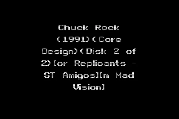 Chuck Rock (1991)(Core Design)(Disk 2 of 2)[cr Replicants - ST Amigos][m Mad Vision]