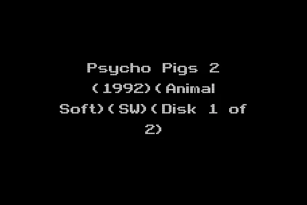 Psycho Pigs 2 (1992)(Animal Soft)(SW)(Disk 1 of 2)