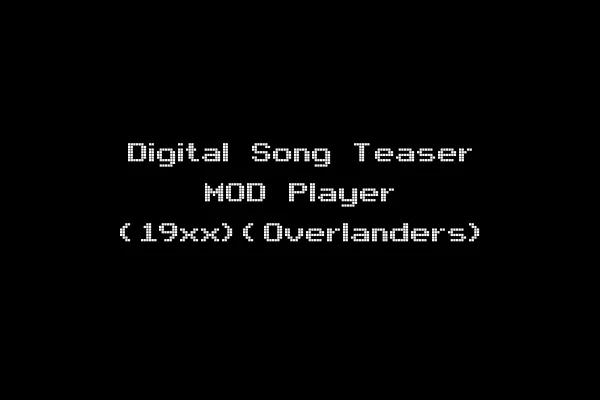 Digital Song Teaser MOD Player (19xx)(Overlanders)