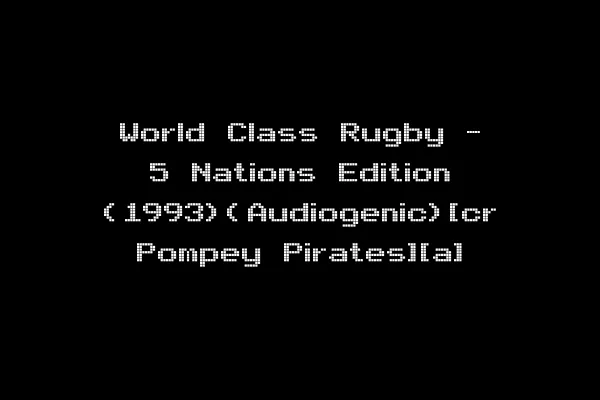 World Class Rugby - 5 Nations Edition (1993)(Audiogenic)[cr Pompey Pirates][a]