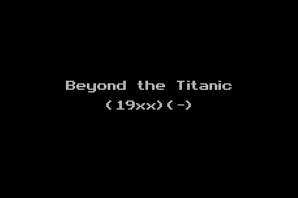 Beyond the Titanic (19xx)(-)