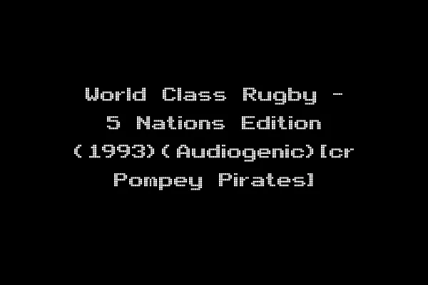 World Class Rugby - 5 Nations Edition (1993)(Audiogenic)[cr Pompey Pirates]