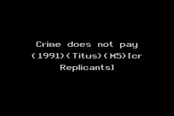 Crime does not pay (1991)(Titus)(M5)[cr Replicants]