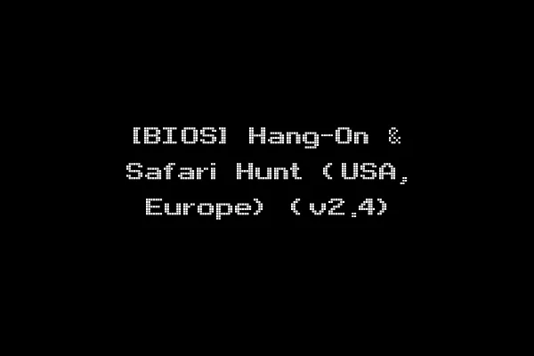 [BIOS] Hang-On & Safari Hunt (USA, Europe) (v2.4)
