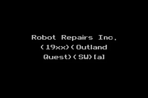 Robot Repairs Inc. (19xx)(Outland Quest)(SW)[a]