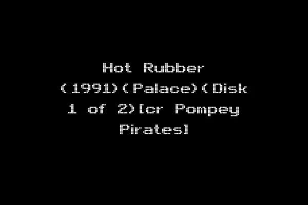 Hot Rubber (1991)(Palace)(Disk 1 of 2)[cr Pompey Pirates]