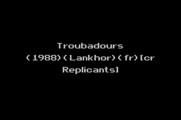 Troubadours (1988)(Lankhor)(fr)[cr Replicants]