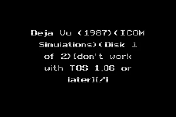 Deja Vu (1987)(ICOM Simulations)(Disk 1 of 2)[don't work with TOS 1.06 or later][!]