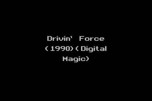 Drivin' Force (1990)(Digital Magic)