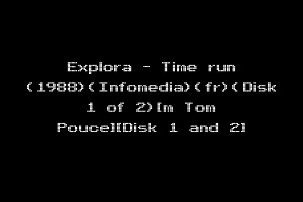 Explora - Time run (1988)(Infomedia)(fr)(Disk 1 of 2)[m Tom Pouce][Disk 1 and 2]