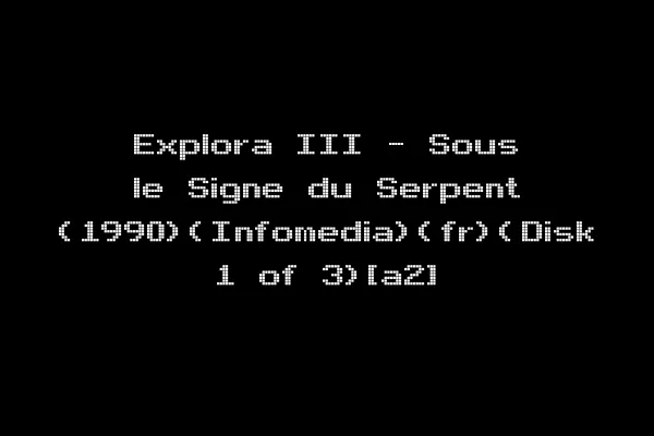 Explora III - Sous le Signe du Serpent (1990)(Infomedia)(fr)(Disk 1 of 3)[a2]