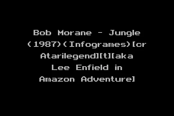 Bob Morane - Jungle (1987)(Infogrames)[cr Atarilegend][t][aka Lee Enfield in Amazon Adventure]