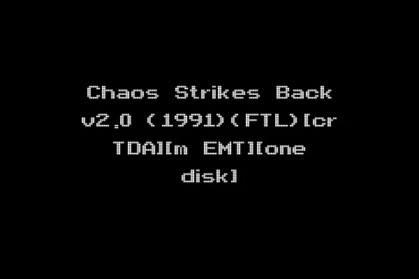 Chaos Strikes Back v2.0 (1991)(FTL)[cr TDA][m EMT][one disk]