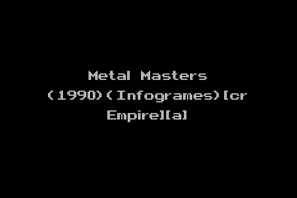 Metal Masters (1990)(Infogrames)[cr Empire][a]