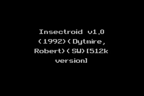 Insectroid v1.0 (1992)(Dytmire, Robert)(SW)[512k version]