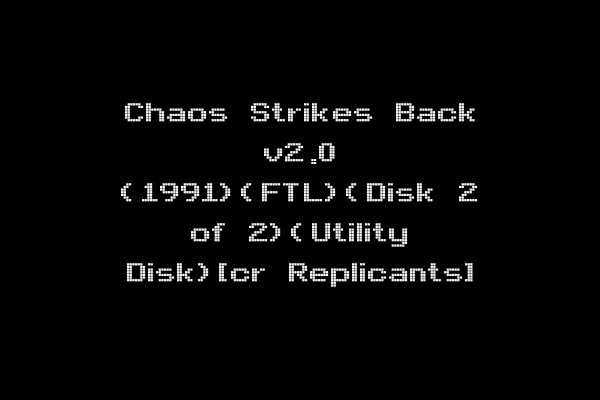 Chaos Strikes Back v2.0 (1991)(FTL)(Disk 2 of 2)(Utility Disk)[cr Replicants]