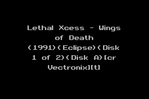 Lethal Xcess - Wings of Death (1991)(Eclipse)(Disk 1 of 2)(Disk A)[cr Vectronix][t]