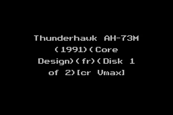 Thunderhawk AH-73M (1991)(Core Design)(fr)(Disk 1 of 2)[cr Vmax]
