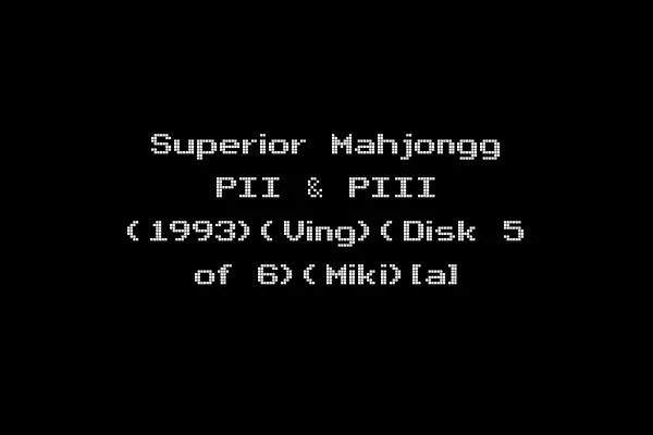 Superior Mahjongg PII & PIII (1993)(Ving)(Disk 5 of 6)(Miki)[a]