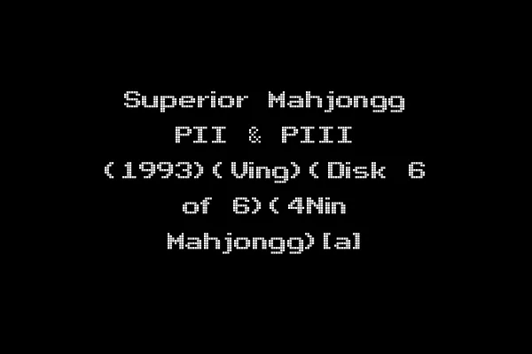 Superior Mahjongg PII & PIII (1993)(Ving)(Disk 6 of 6)(4Nin Mahjongg)[a]