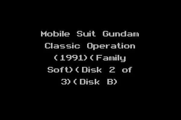 Mobile Suit Gundam Classic Operation (1991)(Family Soft)(Disk 2 of 3)(Disk B)
