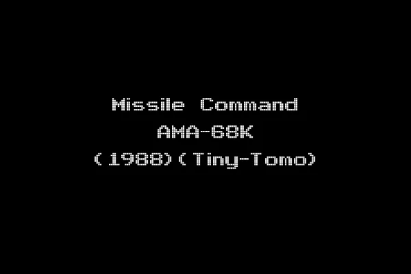 Missile Command AMA-68K (1988)(Tiny-Tomo)