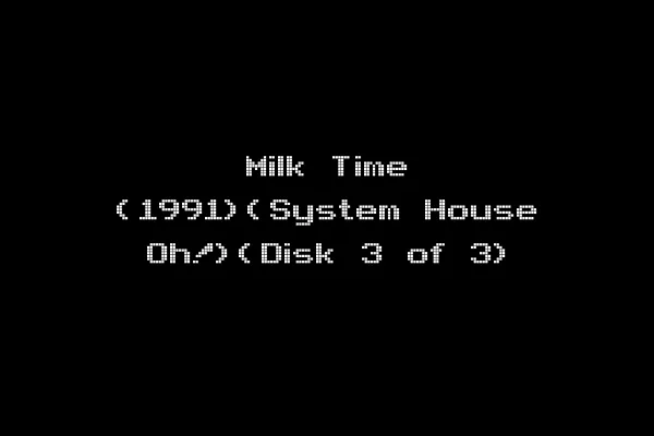 Milk Time (1991)(System House Oh!)(Disk 3 of 3)