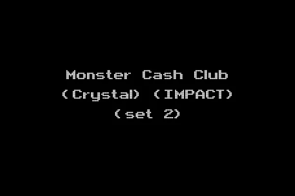 Monster Cash Club (Crystal) (IMPACT) (set 2)