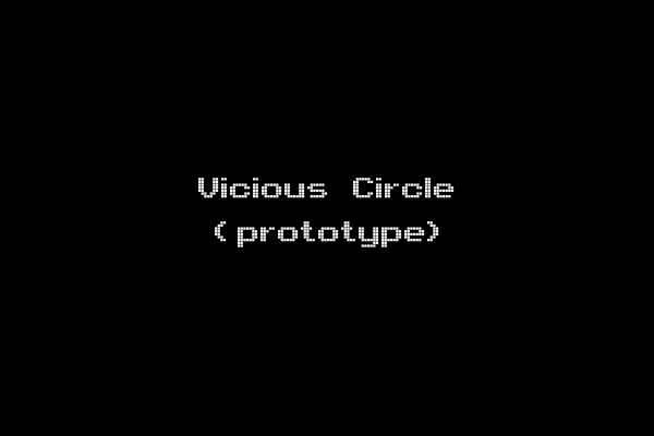Vicious Circle (prototype)