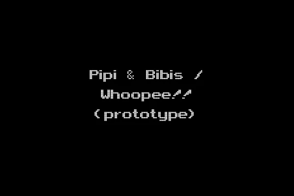 Pipi & Bibis / Whoopee!! (prototype)