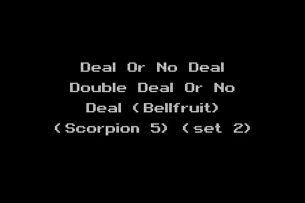 Deal Or No Deal Double Deal Or No Deal (Bellfruit) (Scorpion 5) (set 2)