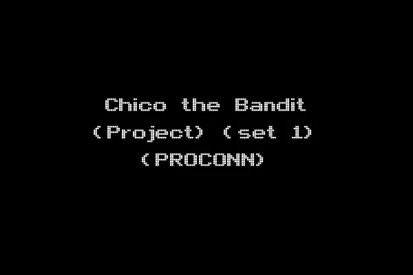 Chico the Bandit (Project) (set 1) (PROCONN)