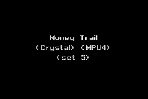 Money Trail (Crystal) (MPU4) (set 5)