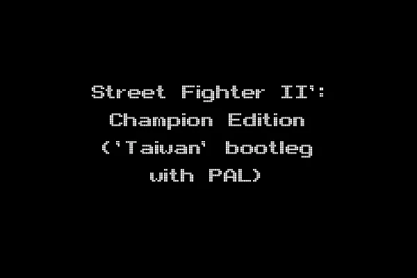 Street Fighter II': Champion Edition ('Taiwan' bootleg with PAL)