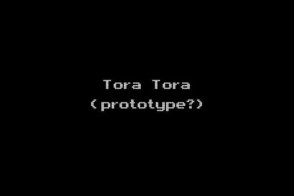 Tora Tora (prototype?)