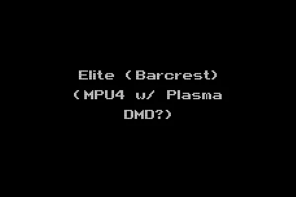 Elite (Barcrest) (MPU4 w/ Plasma DMD?)