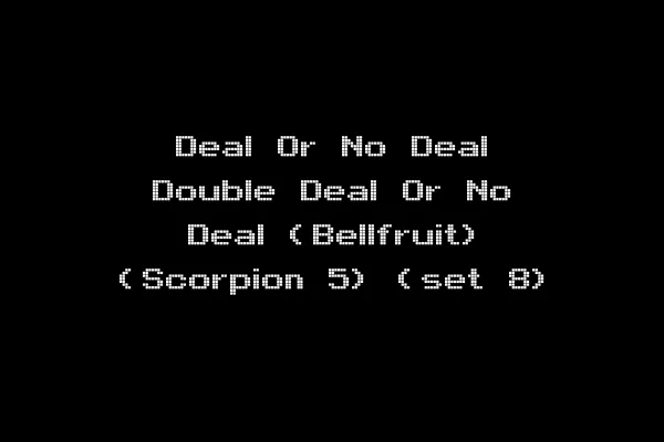 Deal Or No Deal Double Deal Or No Deal (Bellfruit) (Scorpion 5) (set 8)